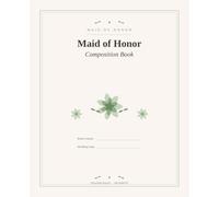 Maid of Honor Composition Book: A Keepsake Notebook for the Bride's Best Friend | College Ruled Wedding Planning Journal for Showers, Speeches & Duties, 100 Pages, 7.5 x 9.25 in