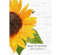 Maid of Honor Deluxe Planner: Premium Organizer | MOH Proposal Gift Sunflower Wedding Theme