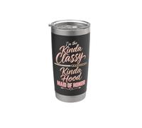 Maid of Honor Kinda Classy Kinda Hood Wedding Gift Stainless Steel Insulated Tumbler