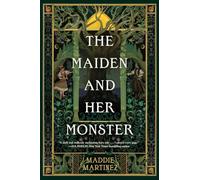 Maiden and Her Monster - Hardcover NEW Maddie Martinez 2025