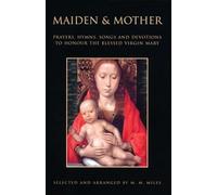 Maiden and Mother: Devotions to the Blessed Virgin Mary throughout the Year