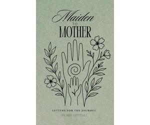 Maiden to Mother: Letters for the Journey