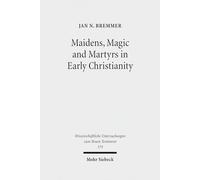 Maidens, Magic and Martyrs in Early Christianity: Collected Essays I: 379 (Wissenschaftliche Untersuchungen zum Neuen Testament)
