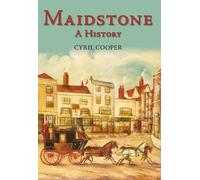 Maidstone: A History by Cyril Cooper - 9781860776489