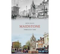 Maidstone Through Time