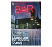 Maigret and the Headless Corpse : Inspector Maigret