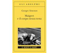 Maigret e il corpo senza testa