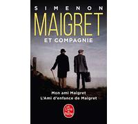 Maigret et compagnie: Mon ami Maigret; L'ami d'enfance de Maigret (Maigret (Maigret et compagnie (2 titres)))