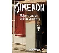 Maigret, Lognon and the Gangsters: Inspector Maigret #39