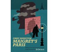 Maigret’s Paris: Walking in the Chief Inspector's Footsteps (Herb Lester Associates Guides to the Unexpected)