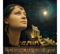Maiia - Sacred Knowledge Of Ancient Civilizations