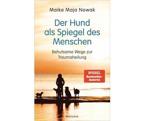 Maike Maja Nowa Der Hund als Spiegel des Menschen: Behutsame Wege zur (Hardback)