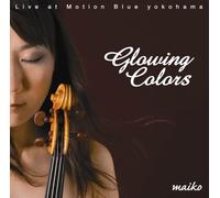 Maiko - Glowing Colors/Live at Motion