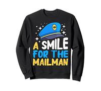 Mail Carrier A SMILE FOR THE MAILMAN Funny Postal Worker Sweatshirt