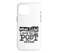 Mail Carrier Postal - What Life I Work At The Post Office Case for iPhone 16 Pro Max