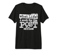 Mail Carrier Postal - What Life I Work At The Post Office Premium T-Shirt