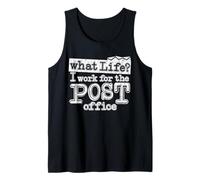 Mail Carrier Postal - What Life I Work At The Post Office Tank Top