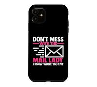 Mail Carrier | Postal Worker | Don't Mess With The Mail Lady Case for iPhone 11