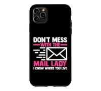 Mail Carrier | Postal Worker | Don't Mess With The Mail Lady Case for iPhone 11 Pro Max