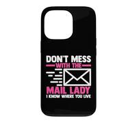 Mail Carrier | Postal Worker | Don't Mess With The Mail Lady Case for iPhone 13 Pro