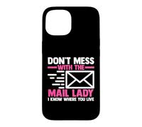 Mail Carrier | Postal Worker | Don't Mess With The Mail Lady Case for iPhone 15