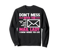 Mail Carrier | Postal Worker | Don't Mess With The Mail Lady Sweatshirt