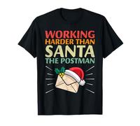 Mail Carrier Works Harder Than The Christmas Man Postman T-Shirt