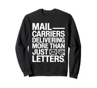 Mail Carriers Delivering More Than Just Letters Sweatshirt