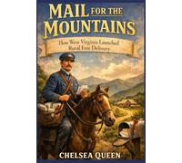 Mail for the Mountains: How West Virginia Launched Rural Free Delivery