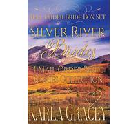 Mail Order Bride Box Set - Silver River Brides - 4 Mail Order Bride Stories Coll: Clean and Wholesome Historical Inspirational Western Romance Box Set Bundle