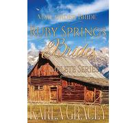 Mail Order Bride - Ruby Springs Brides Complete Series: Clean and Wholesome Historical Inspirational Western Romance