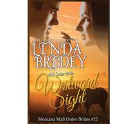 Mail Order Bride - Westward Sight: Clean Historical Cowboy Romance Novel: Volume 22 (Montana Mail Order Brides)