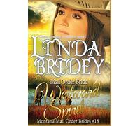 Mail Order Bride - Westward Spirit: Clean Historical Cowboy Romance Novel: Volume 18 (Montana Mail Order Brides)