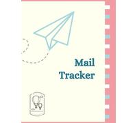 Mail Tracker: Logbook to keep track of your mails sent and received, 120 Pages, 8" by 9"