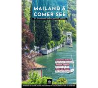 Mailand & Comer See: Stil und Szenerie norditalienischer Eleganz (Urbane Wanderlust)