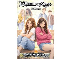 Maille à partir: Zoé s'est éloigné de Naelle. Pourquoi ? Naelle pense parce qu'elle est devenue snob. Mais parfois, trouver le fautif n'est qu'une ... remise en question. (Les veilleurs de songe)