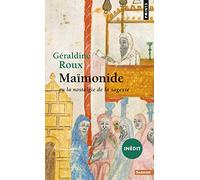 Maïmonide ou la nostalgie de la sagesse (Points sagesses)
