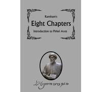 Maimonides' Eight Chapters: Rambam's introduction to Pirkei Avot