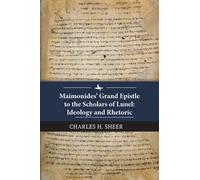Maimonides' Grand Epistle to the Scholars of Lunel : Ideology and Rhetoric