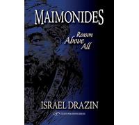 Maimonides -- Reason Above All