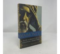Maimonides: the Life and World of One of Civilization's Greatest Minds