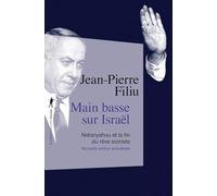 Main basse sur Israël - Netanyahou et la fin du rêve sioniste