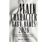 Main Character Baby Names 2026: Bold, Edgy & Unforgettable Names by Vibe, Mood & Energy