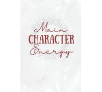 Main Character Energy: Lined Journal or Notebook (175 pages | 6x9in | 15.24x22.86cm)