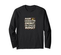 Main Character Energy, Side Character Budget Funny Long Sleeve T-Shirt
