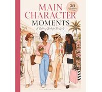 Main Character Moments: A Coloring Book For The Girls