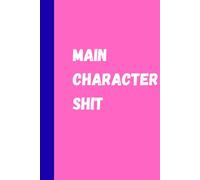 Main Character Shit: daily notes from the star of the show
