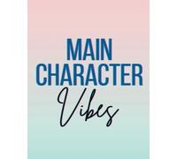 Main Character Vibes: Main character energy A4 lined notebook. Novelty notepad with 120 pages. Soft glossy cover. Funny gifts for coworkers, adults and women.