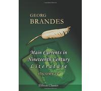 Main Currents in Nineteenth Century Literature: Volume 4: Naturalism in England (1875)