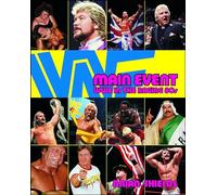 Main Event: WWE in the Raging 80s